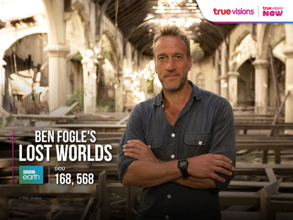 Ben Fogle’s Lost Worlds